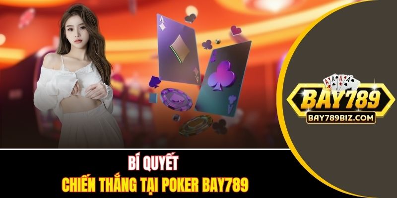 Bí quyết chiến thắng tại Poker BAY789
