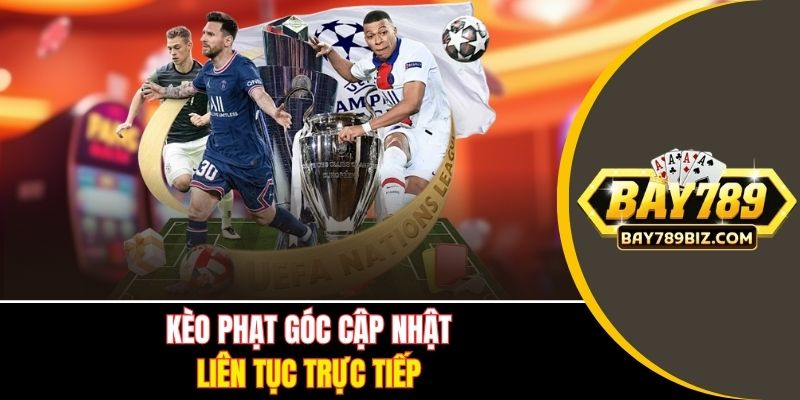 Kèo phạt góc cập nhật liên tục trực tiếp