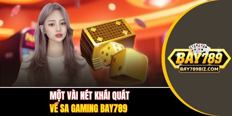 Một vài nét khái quát về SA Gaming BAY789