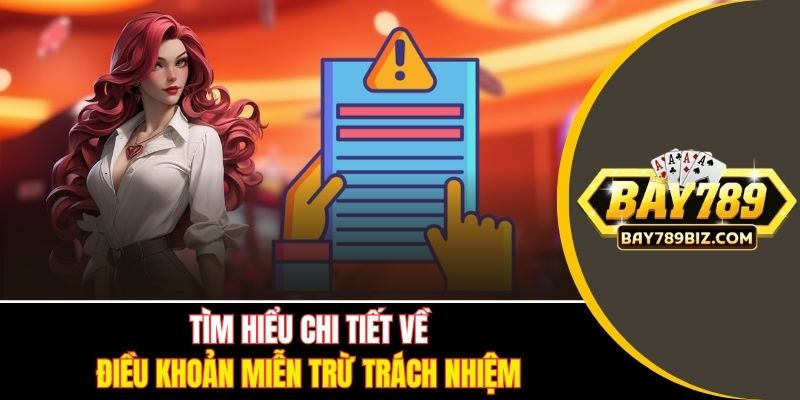 Tìm hiểu chi tiết về điều khoản miễn trừ trách nhiệm
